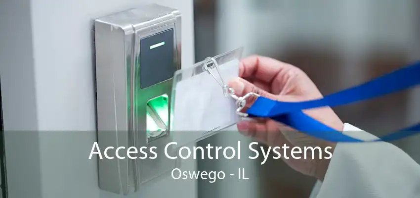 Access Control Systems Oswego - IL