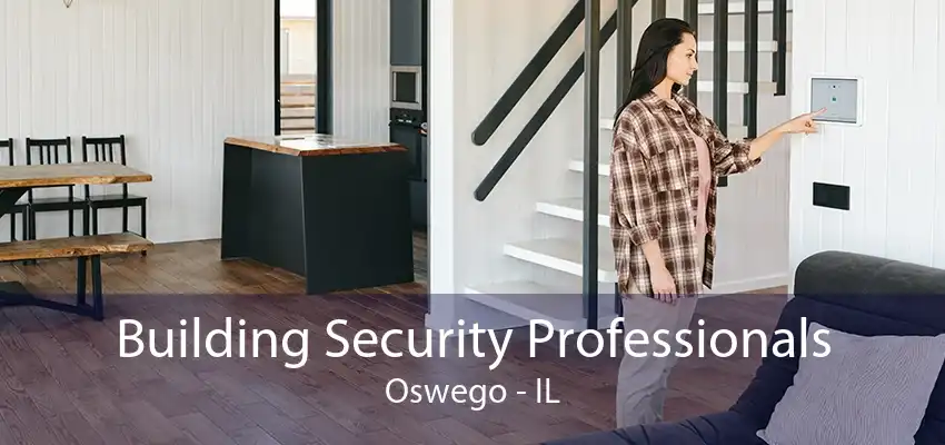 Building Security Professionals Oswego - IL