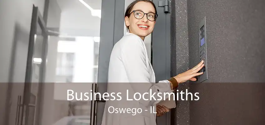 Business Locksmiths Oswego - IL