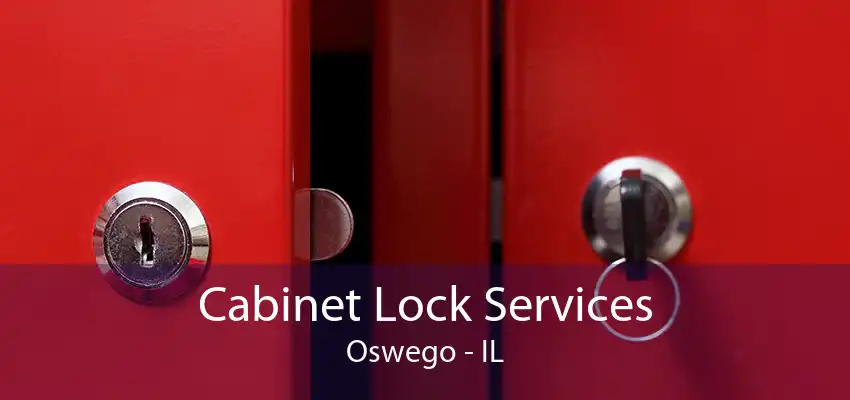 Cabinet Lock Services Oswego - IL