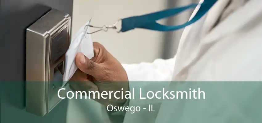 Commercial Locksmith Oswego - IL