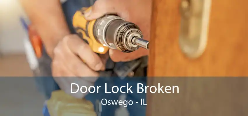 Door Lock Broken Oswego - IL