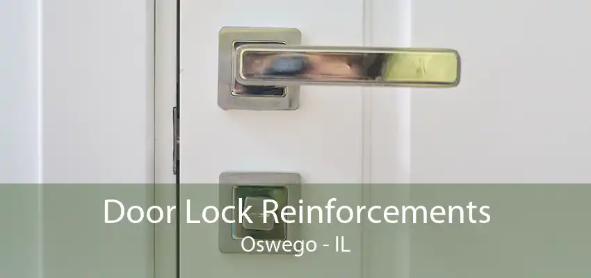 Door Lock Reinforcements Oswego - IL