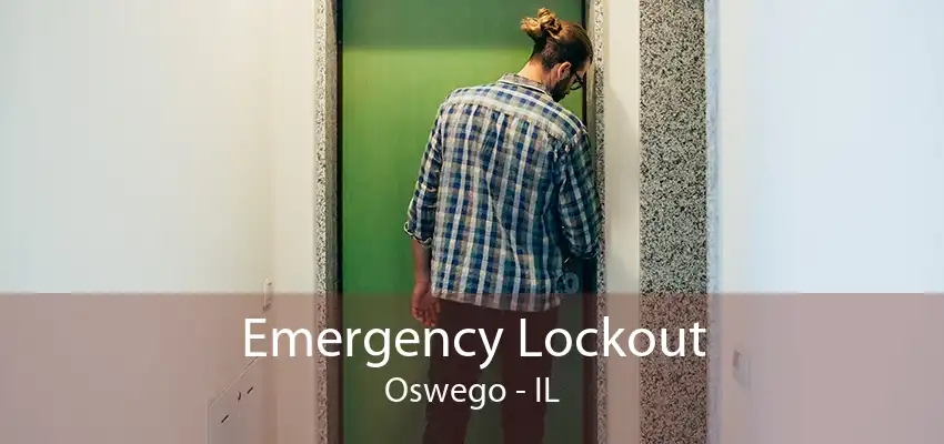 Emergency Lockout Oswego - IL