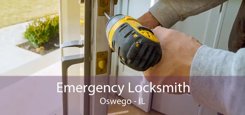 Emergency Locksmith Oswego - IL