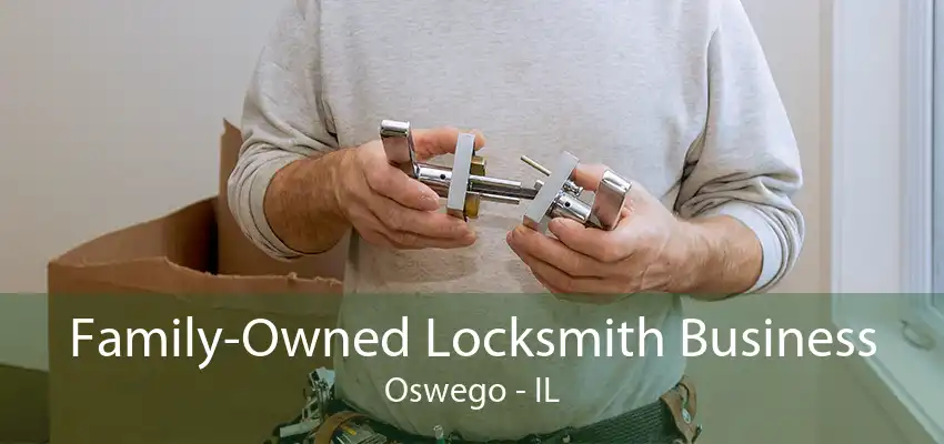 Family-Owned Locksmith Business Oswego - IL