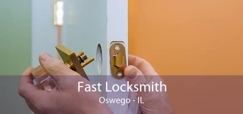 Fast Locksmith Oswego - IL