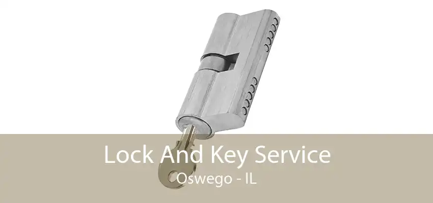 Lock And Key Service Oswego - IL