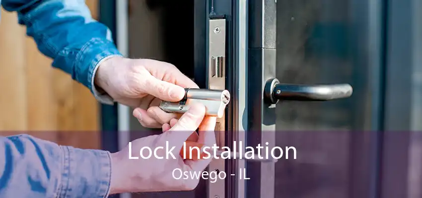 Lock Installation Oswego - IL