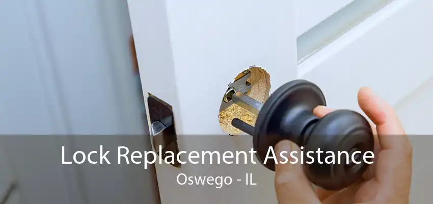 Lock Replacement Assistance Oswego - IL