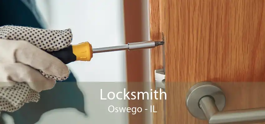 Locksmith Oswego - IL