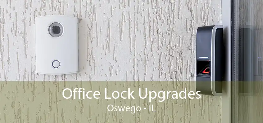 Office Lock Upgrades Oswego - IL