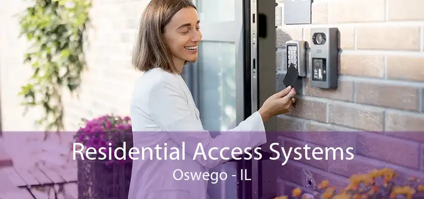 Residential Access Systems Oswego - IL