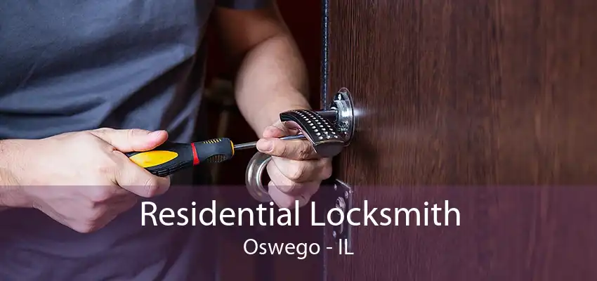 Residential Locksmith Oswego - IL