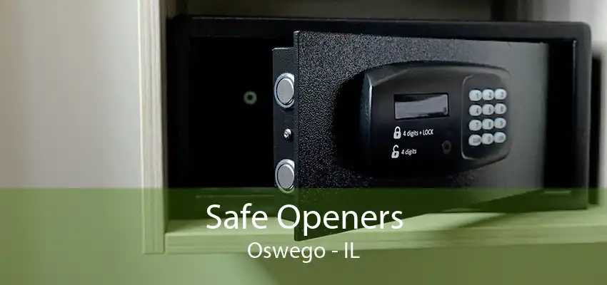 Safe Openers Oswego - IL