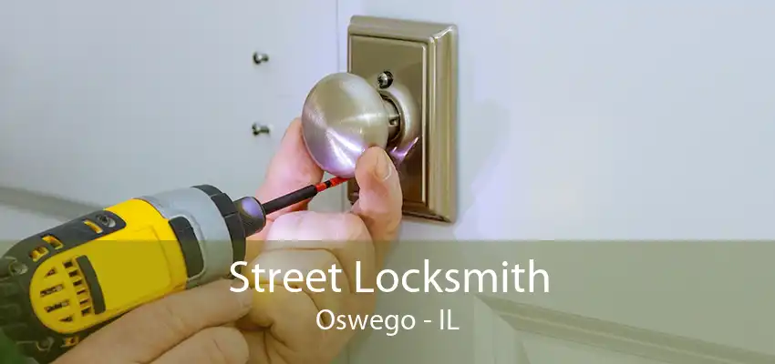 Street Locksmith Oswego - IL