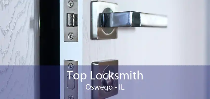 Top Locksmith Oswego - IL